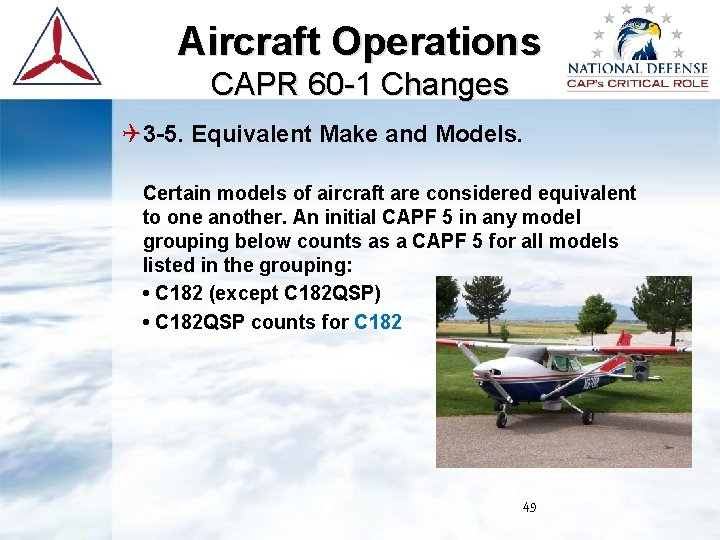 Aircraft Operations CAPR 60 -1 Changes 3 -5. Equivalent Make and Models. Certain models Aircraft Operations CAPR 60 -1 Changes 3 -5. Equivalent Make and Models. Certain models