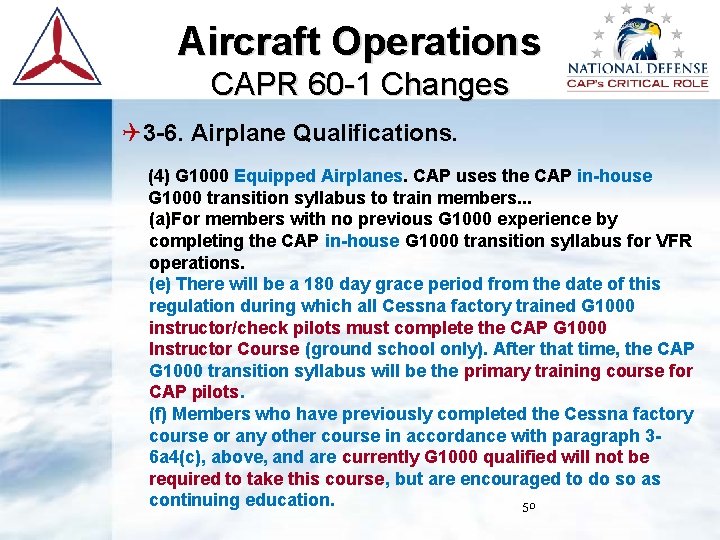 Aircraft Operations CAPR 60 -1 Changes 3 -6. Airplane Qualifications. (4) G 1000 Equipped Aircraft Operations CAPR 60 -1 Changes 3 -6. Airplane Qualifications. (4) G 1000 Equipped