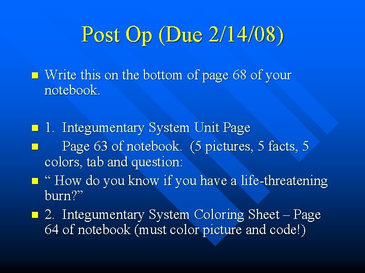 Post Op (Due 2/14/08) n Write this on the bottom of page 68 of Post Op (Due 2/14/08) n Write this on the bottom of page 68 of