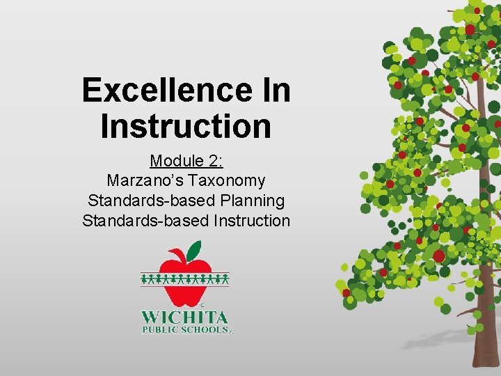 Excellence In Instruction Module 2: Marzano’s Taxonomy Standards-based Planning Standards-based Instruction 