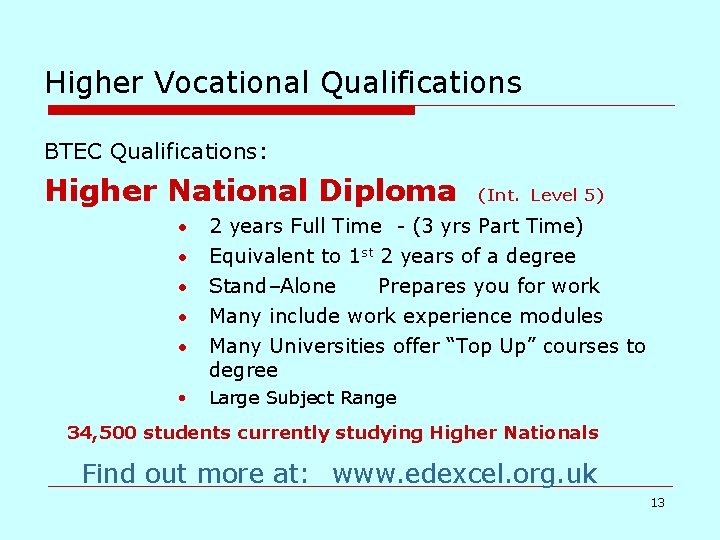 Higher Vocational Qualifications BTEC Qualifications: Higher National Diploma • • • (Int. Level 5)