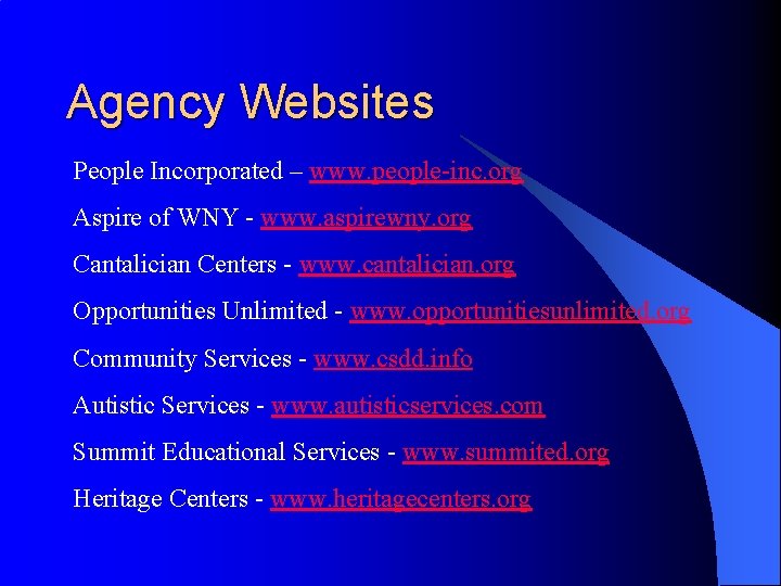 Agency Websites People Incorporated – www. people-inc. org Aspire of WNY - www. aspirewny.