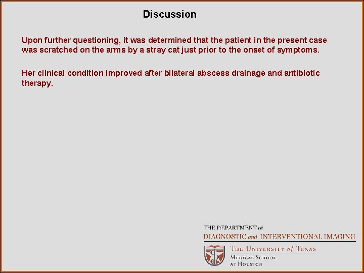 Discussion Upon further questioning, it was determined that the patient in the present case