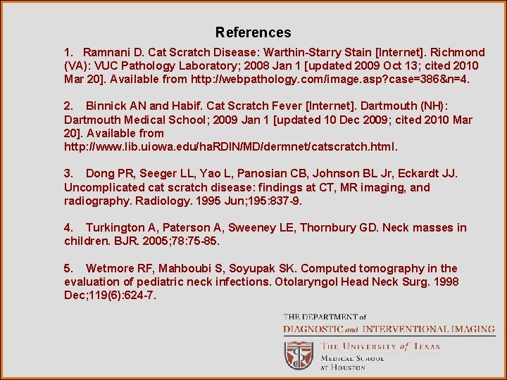 References 1. Ramnani D. Cat Scratch Disease: Warthin-Starry Stain [Internet]. Richmond (VA): VUC Pathology