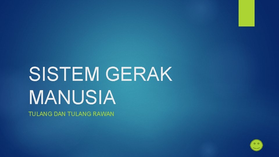 SISTEM GERAK MANUSIA TULANG DAN TULANG RAWAN 
