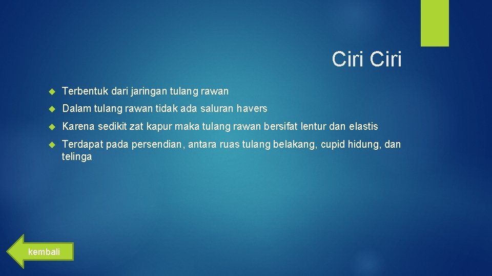 Ciri Terbentuk dari jaringan tulang rawan Dalam tulang rawan tidak ada saluran havers Karena