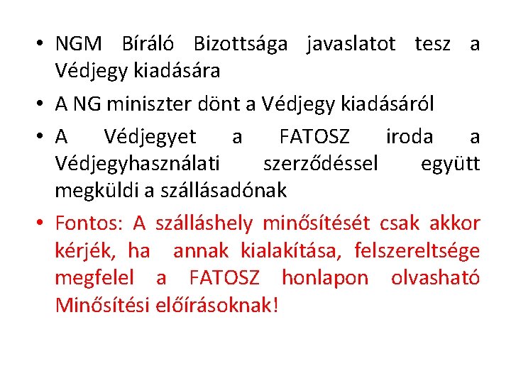  • NGM Bíráló Bizottsága javaslatot tesz a Védjegy kiadására • A NG miniszter