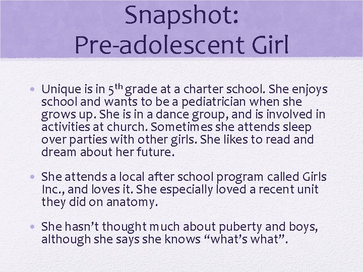 Snapshot: Pre-adolescent Girl • Unique is in 5 th grade at a charter school.