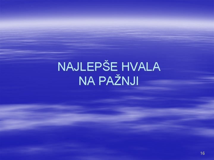 NAJLEPŠE HVALA NA PAŽNJI 16 