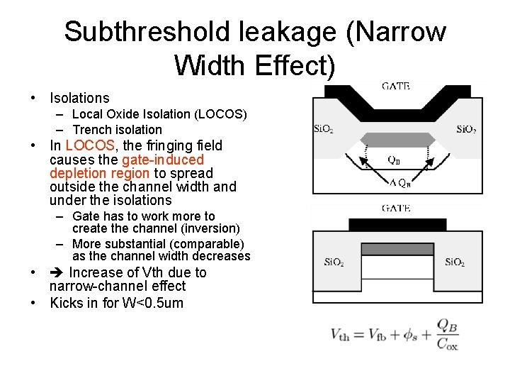 Subthreshold leakage (Narrow Width Effect) • Isolations – Local Oxide Isolation (LOCOS) – Trench