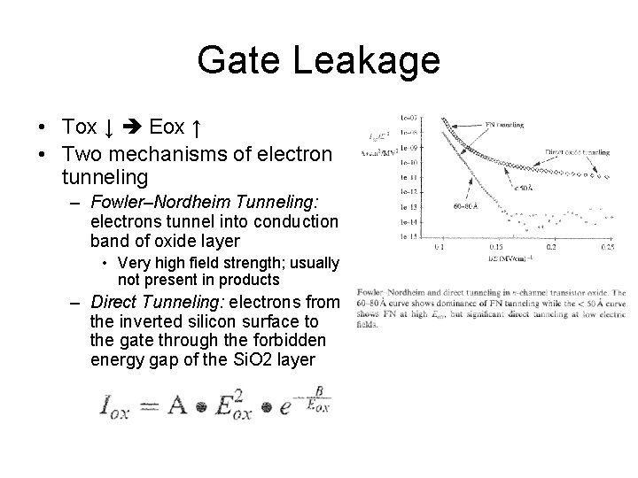 Gate Leakage • Tox ↓ Eox ↑ • Two mechanisms of electron tunneling –