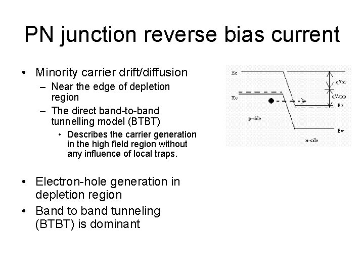 PN junction reverse bias current • Minority carrier drift/diffusion – Near the edge of