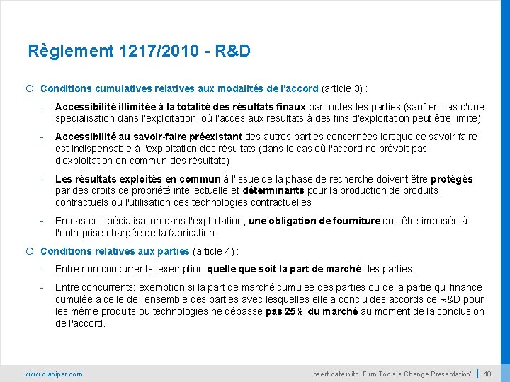 Règlement 1217/2010 - R&D Conditions cumulatives relatives aux modalités de l'accord (article 3) :