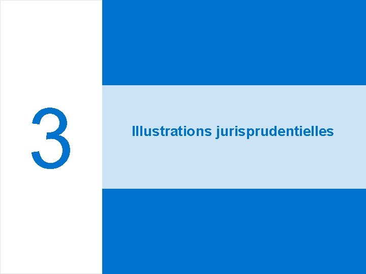 3 Illustrations jurisprudentielles 