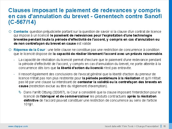 Clauses imposant le paiement de redevances y compris en cas d'annulation du brevet -