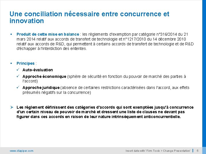 Une conciliation nécessaire entre concurrence et innovation § Produit de cette mise en balance