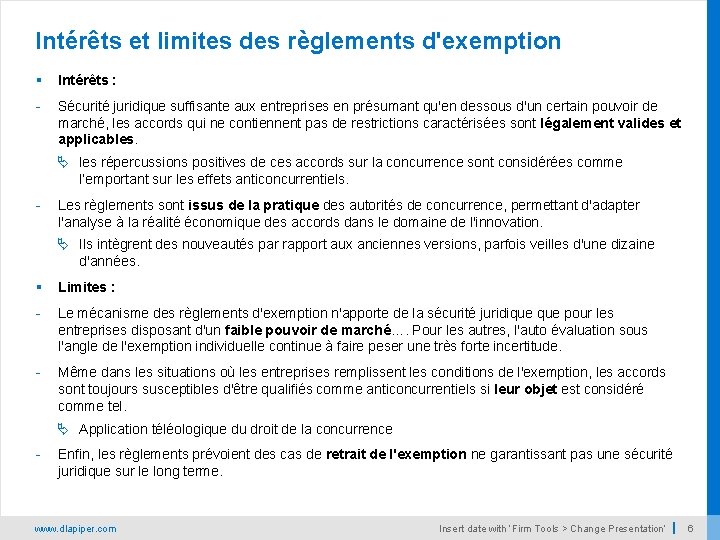 Intérêts et limites des règlements d'exemption § Intérêts : - Sécurité juridique suffisante aux