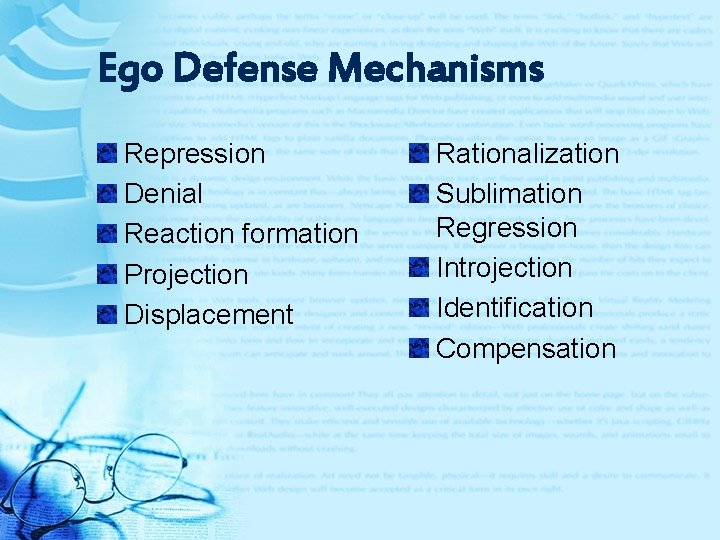 Ego Defense Mechanisms Repression Denial Reaction formation Projection Displacement Rationalization Sublimation Regression Introjection Identification