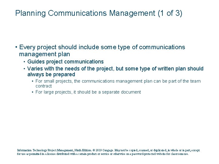 Planning Communications Management (1 of 3) • Every project should include some type of