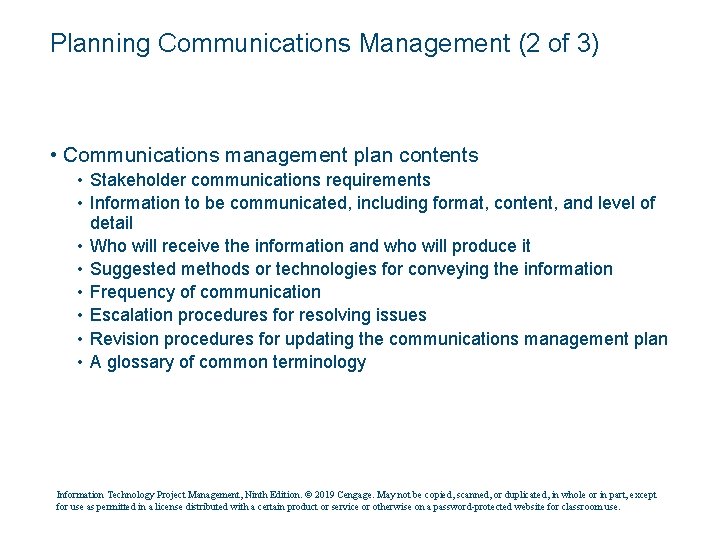 Planning Communications Management (2 of 3) • Communications management plan contents • Stakeholder communications