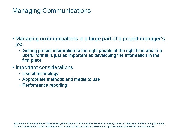 Managing Communications • Managing communications is a large part of a project manager’s job