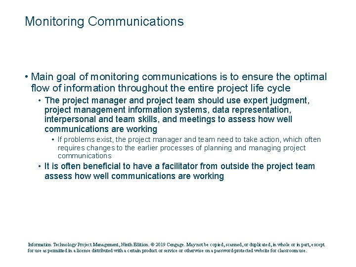 Monitoring Communications • Main goal of monitoring communications is to ensure the optimal flow