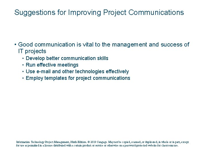 Suggestions for Improving Project Communications • Good communication is vital to the management and