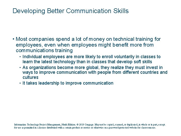 Developing Better Communication Skills • Most companies spend a lot of money on technical