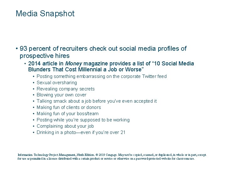 Media Snapshot • 93 percent of recruiters check out social media profiles of prospective