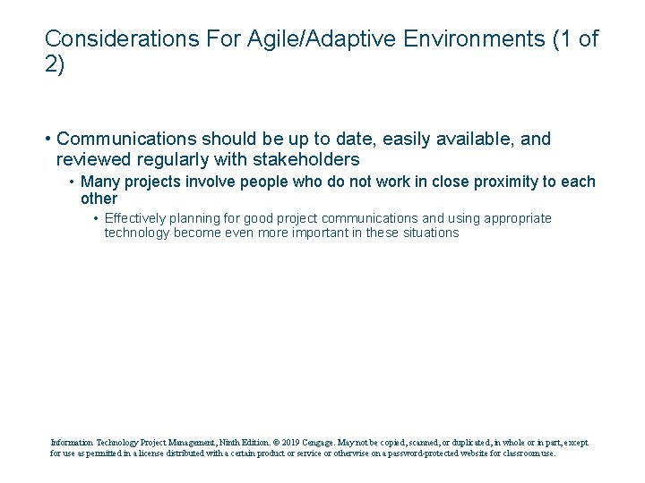 Considerations For Agile/Adaptive Environments (1 of 2) • Communications should be up to date,