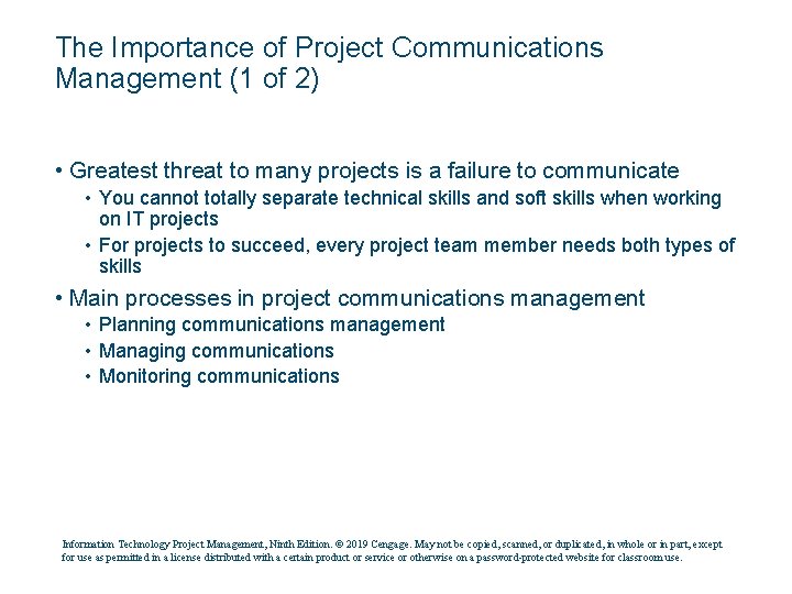 The Importance of Project Communications Management (1 of 2) • Greatest threat to many