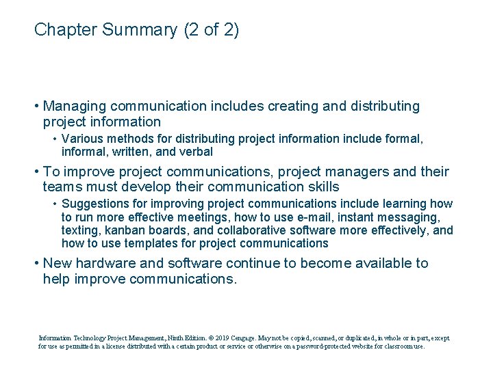 Chapter Summary (2 of 2) • Managing communication includes creating and distributing project information