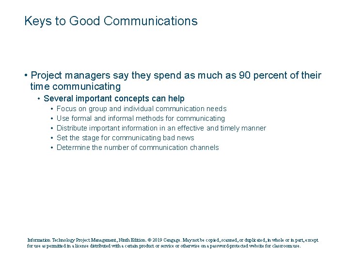 Keys to Good Communications • Project managers say they spend as much as 90