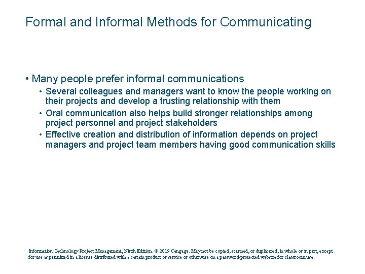 Formal and Informal Methods for Communicating • Many people prefer informal communications • Several