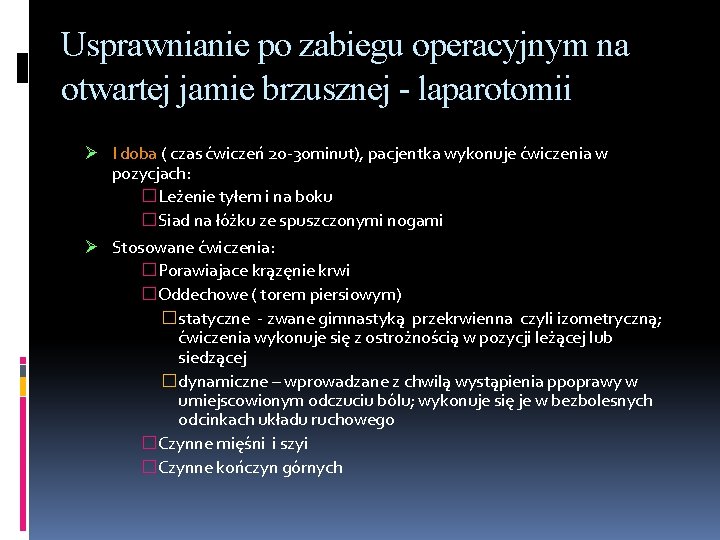 Usprawnianie po zabiegu operacyjnym na otwartej jamie brzusznej - laparotomii Ø I doba (