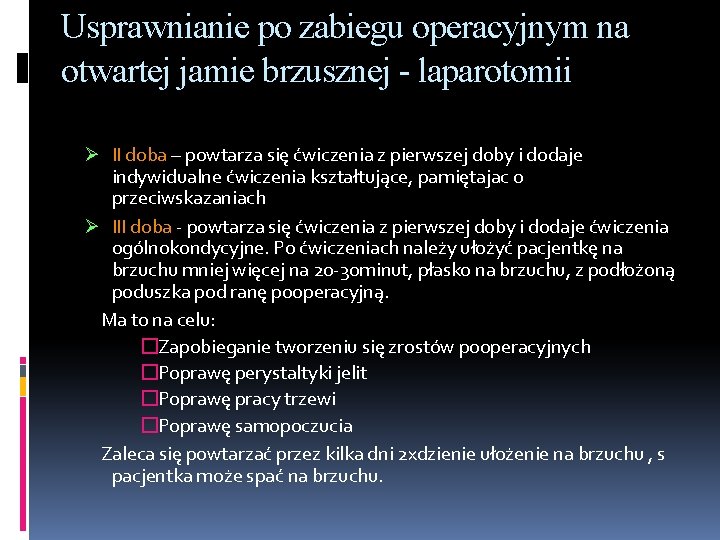 Usprawnianie po zabiegu operacyjnym na otwartej jamie brzusznej - laparotomii Ø II doba –