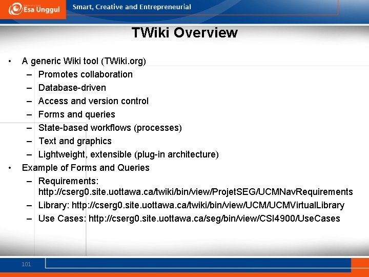 TWiki Overview • • A generic Wiki tool (TWiki. org) – Promotes collaboration –