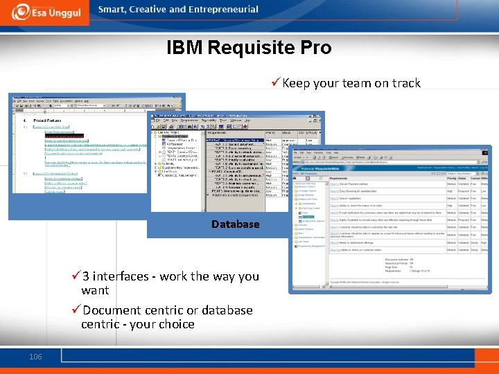 IBM Requisite Pro üKeep your team on track Database ü 3 interfaces - work