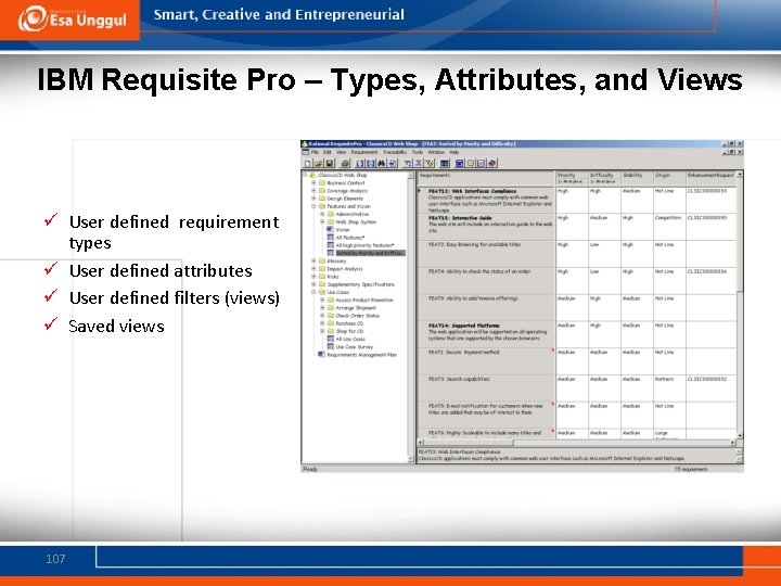 IBM Requisite Pro – Types, Attributes, and Views ü User defined requirement types ü