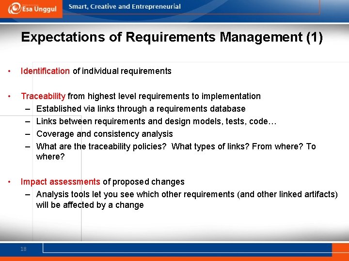 Expectations of Requirements Management (1) • Identification of individual requirements • Traceability from highest