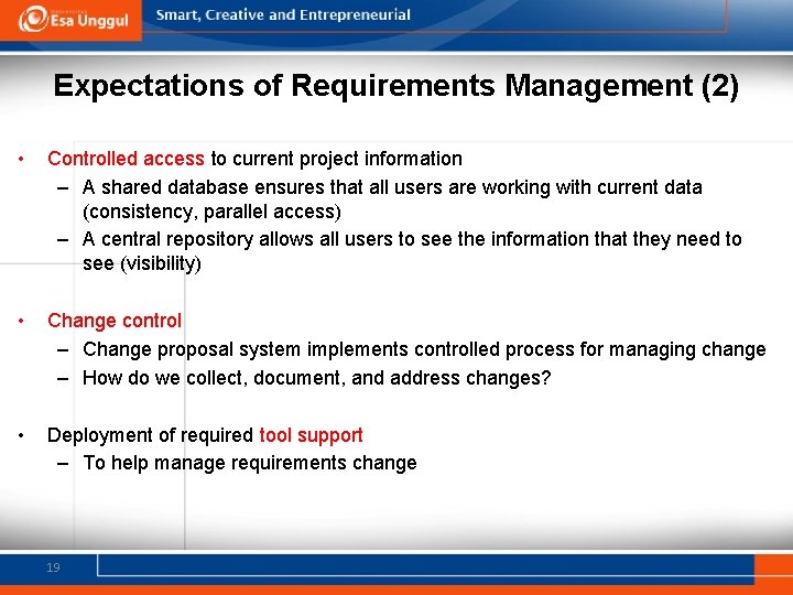 Expectations of Requirements Management (2) • Controlled access to current project information – A