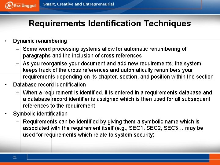 Requirements Identification Techniques • • • Dynamic renumbering – Some word processing systems allow