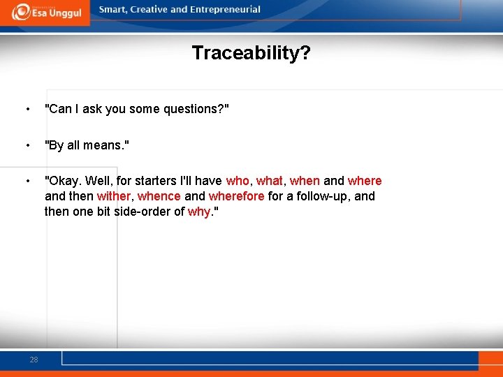 Traceability? • "Can I ask you some questions? " • "By all means. "