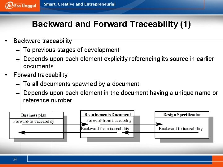 Backward and Forward Traceability (1) • Backward traceability – To previous stages of development