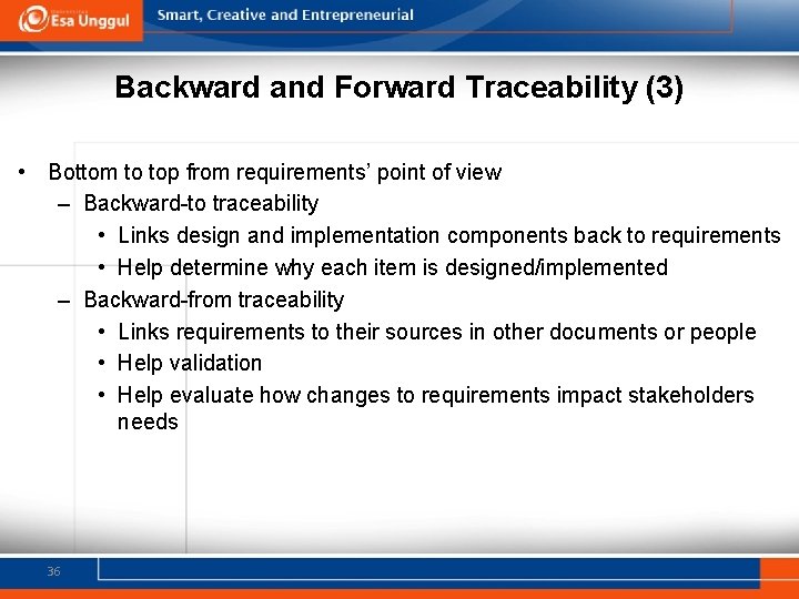 Backward and Forward Traceability (3) • Bottom to top from requirements’ point of view