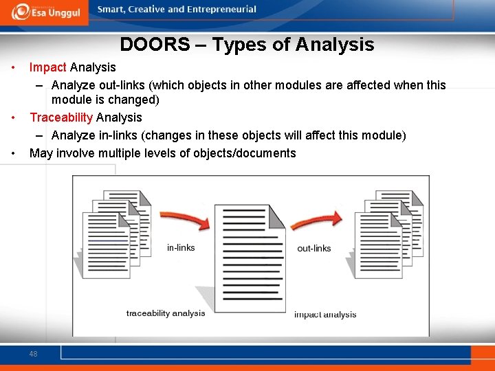 DOORS – Types of Analysis • • • Impact Analysis – Analyze out-links (which