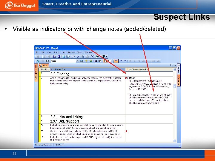 Suspect Links • Visible as indicators or with change notes (added/deleted) 53 