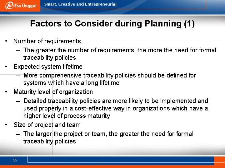 Factors to Consider during Planning (1) • Number of requirements – The greater the