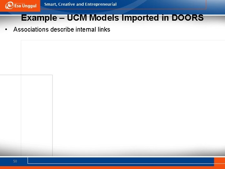 Example – UCM Models Imported in DOORS • Associations describe internal links 58 