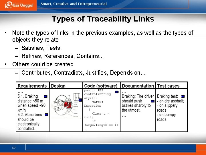 Types of Traceability Links • Note the types of links in the previous examples,